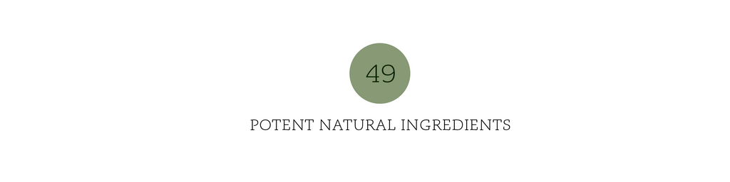 49 potent medicinal plant ingredients used in Vedic Tiger's Hair Growth Starter Kit. 100% Natural, 100% Pure, 100% Clean Skin Care, Hair Care and Nutritional Supplement Products.